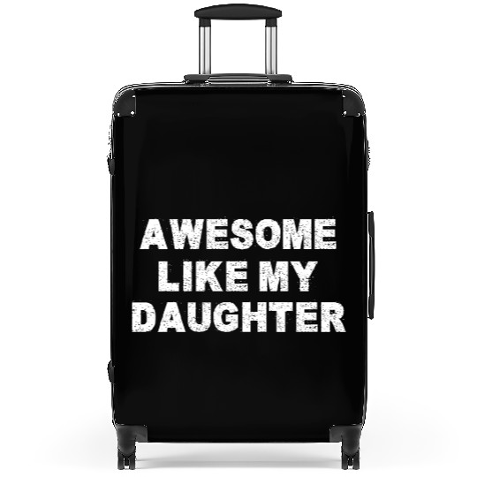AWESOME LIKE MY DAUGHTER Suitcases