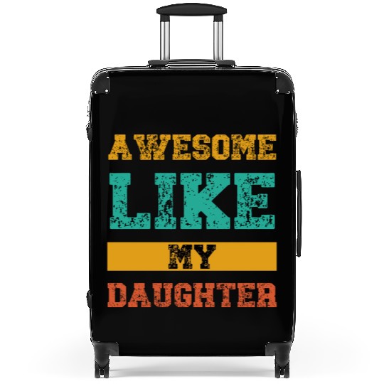 Awesome Like My Daughter Suitcases