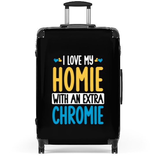Down Syndrome Awareness I Love my Homie with Suitcases