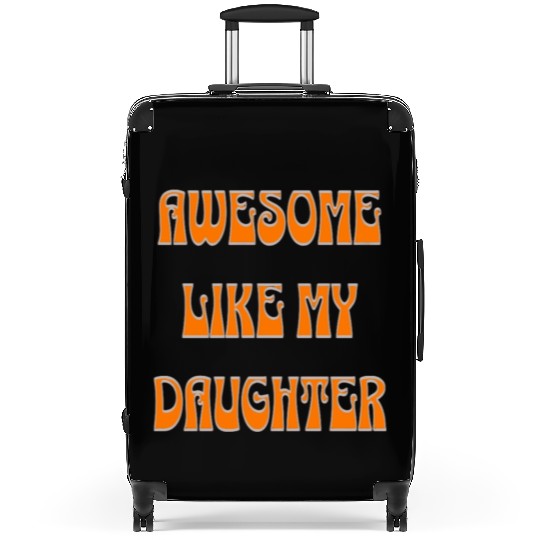 awesome like my daughter design Suitcases