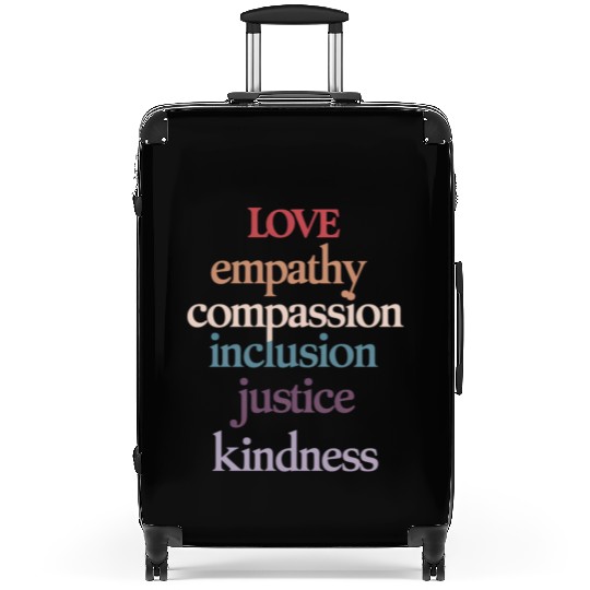 Love Empathy Compassion Inclusion Justice Kindness Suitcases