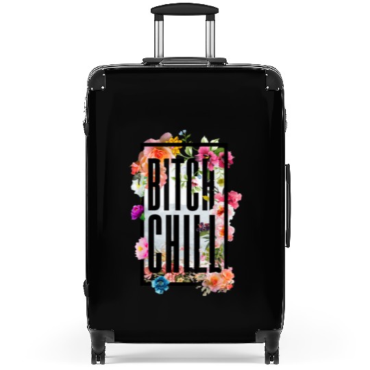 Chill Bitch Funny Inappropriate Adult Suitcases