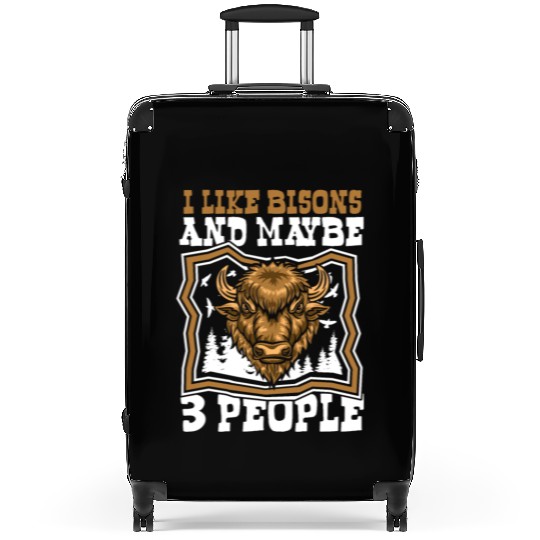 I Like Bisons And Maybe 3 People Buffalo Bovinae Suitcases