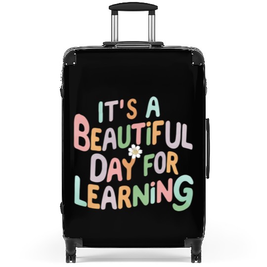 Teacher Life It's a Beautiful Day for Learning Suitcases