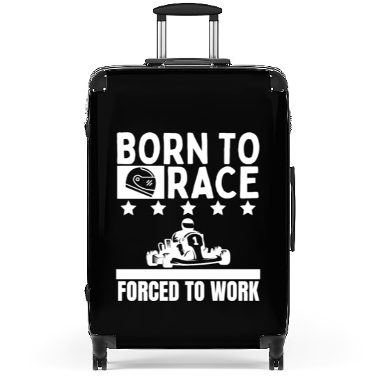 Born to Race Forced To Work Funny Go Kart Suitcases