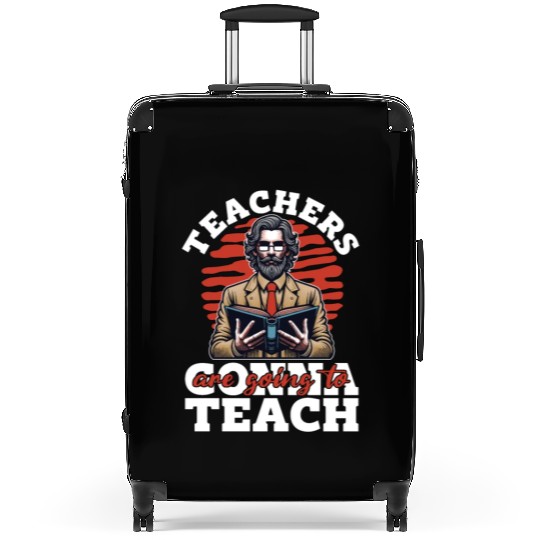 Literature Teachers Gonna Teach Instructor Bookish Suitcases