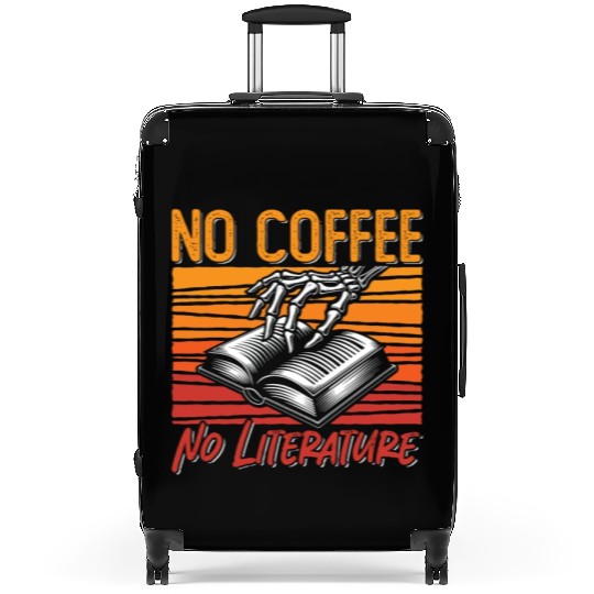 Literature Teacher No Coffee Bookworm Coffee Lover Suitcases