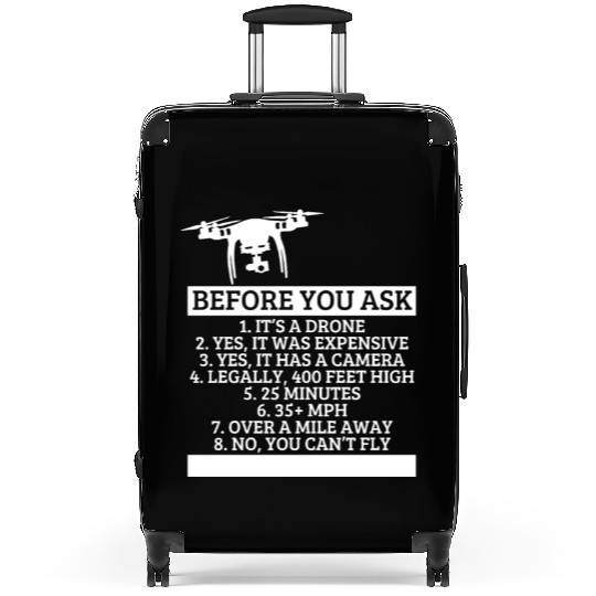 Quadcopter Before You Ask Funny Drone Pilot Suitcases