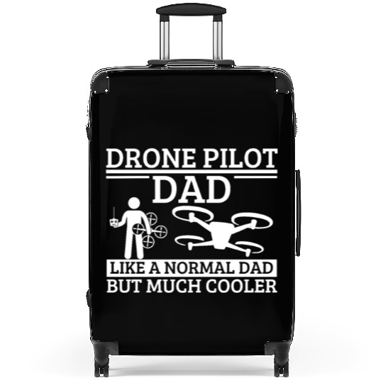 Quadcopter Drone Pilot Dad Father Quote Funny Suitcases