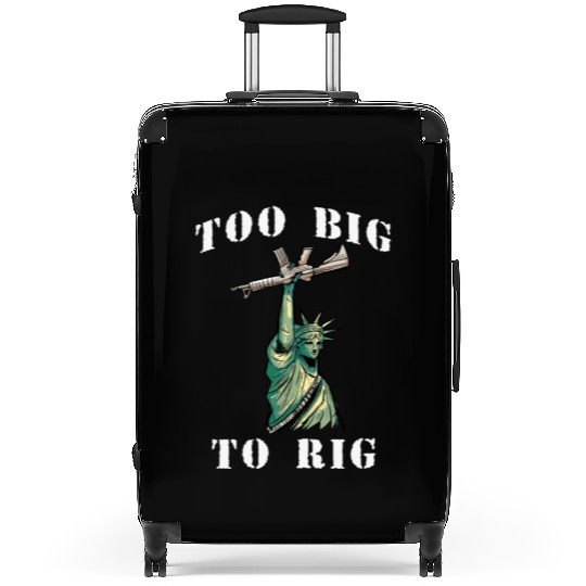 Too Big to Rig 2024 Trump Saying Trump 2024 Suitcases