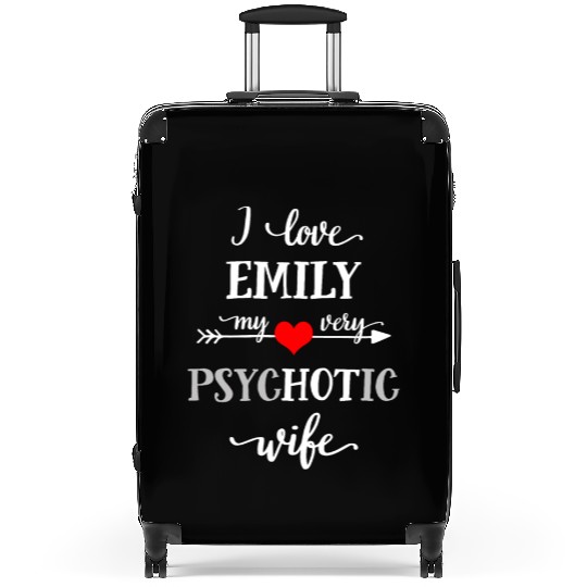I Love Emily My Very Psychotic Wife Suitcases, Funny W
