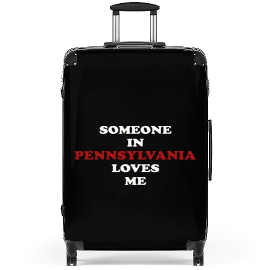 Someone In Pennsylvania Loves Me Suitcases