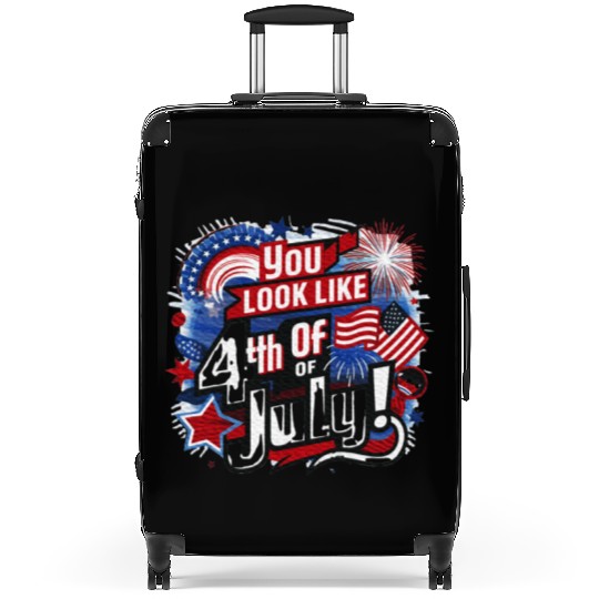 You Look Like The 4th Of July I want A Hotdog Suitcases