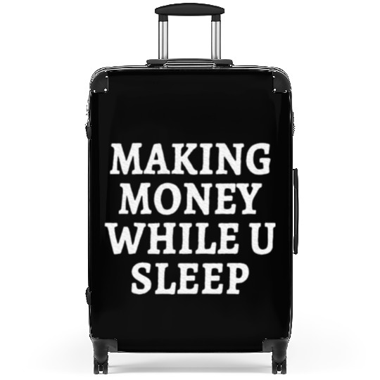 Making Money While You Sleep Motivational Suitcases