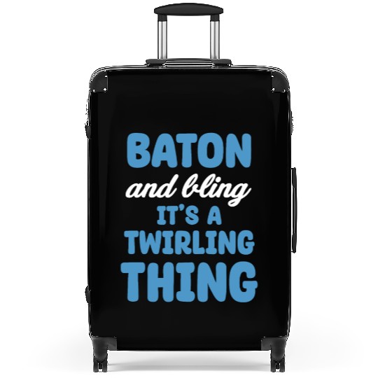 Baton And Bling It's A Twirling Thing Marching Suitcases