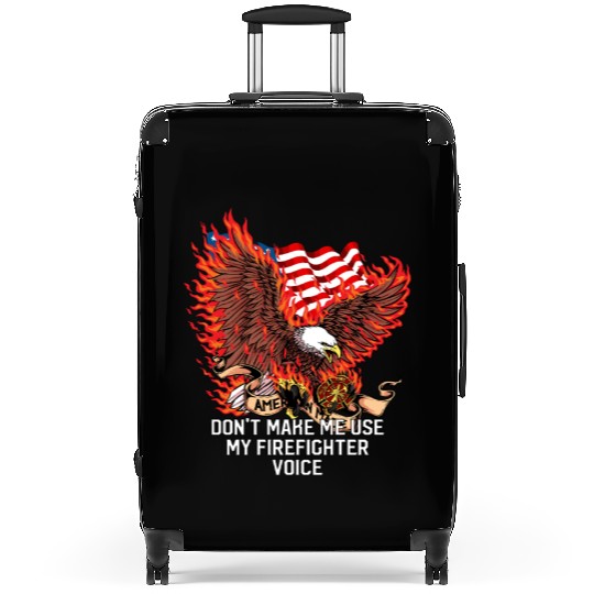 Dont Make Me Use My Firefighter Voice Retirement F Suitcases