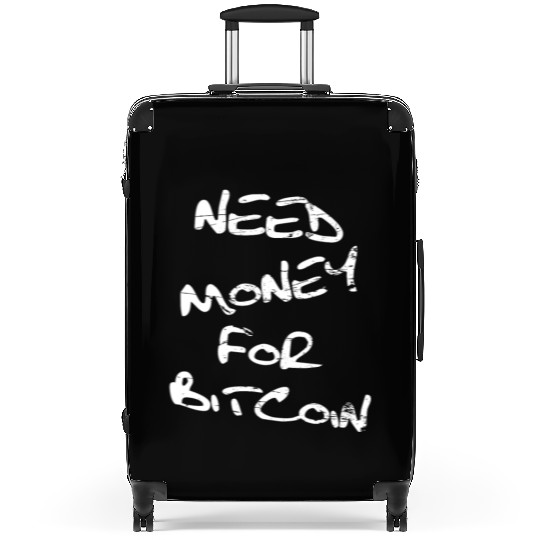 Need Money For Bitcoin Crypto Suitcases