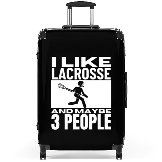 I Like Lacrosse And Maybe 3 People Funny Lacrosse Suitcases