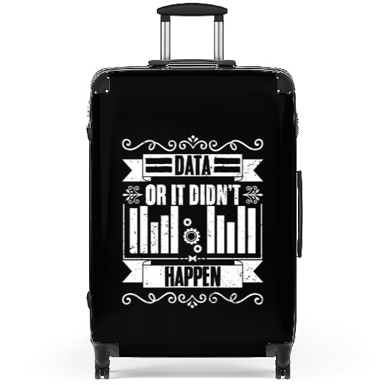 Data Or It Didn't Happen Funny Data Science For Suitcases