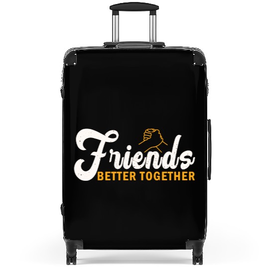 Friends better together Suitcases