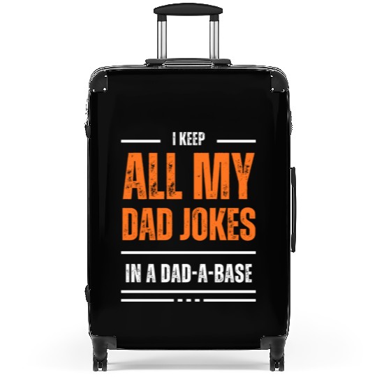 Funny dad jokes from son or daughter fathers day Suitcases