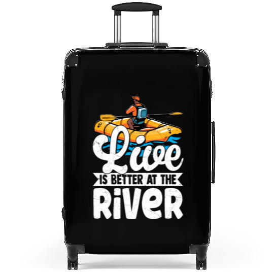 Live Is Better At The River White Water Rafting Suitcases