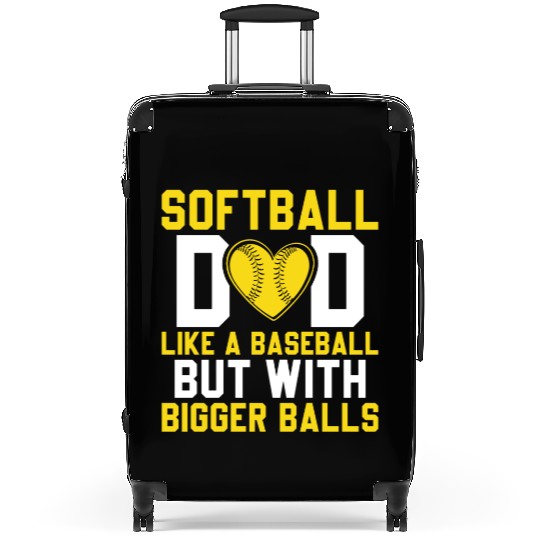 Bigger Balls Softball Dad Funny Daddy Father's Day Suitcases