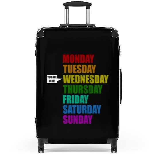 Funny You Are Here Weekly Days Humor - Wednesday Suitcases