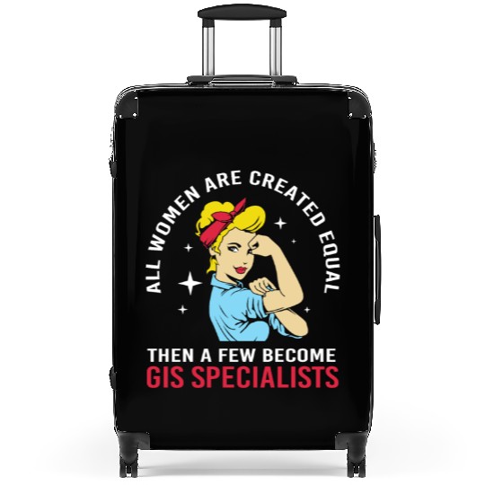 Strong Girl GIS Specialist Women Are Created Equal Suitcases