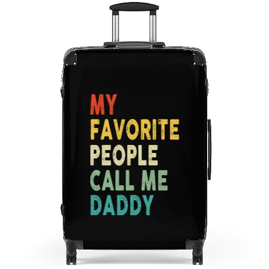 My Favorite People Call Me Daddy Father's Day Suitcases