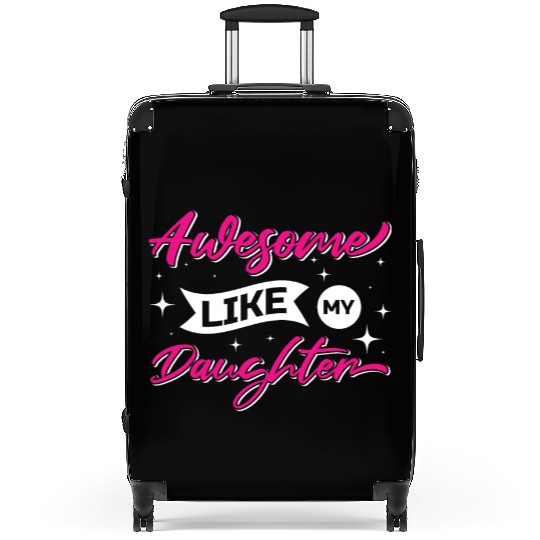 Father's Day Gift "Awesome Like My Daughter" Suitcases