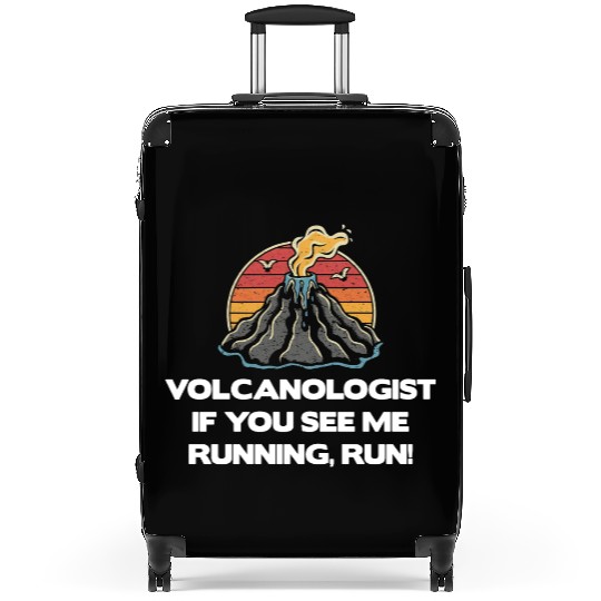 Volcanologist If You See Me Running, Run! Geology Suitcases