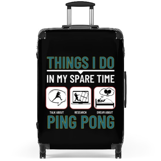 Ping Pong Things I Do In My Spare Time Funny Ping Suitcases