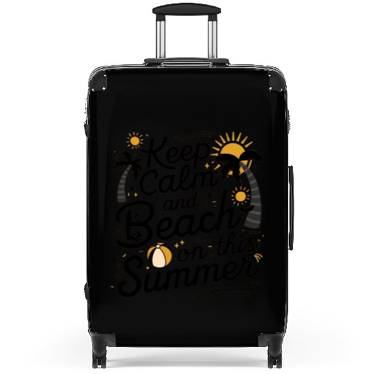 Keep Calm and Beach On This Summer Suitcases