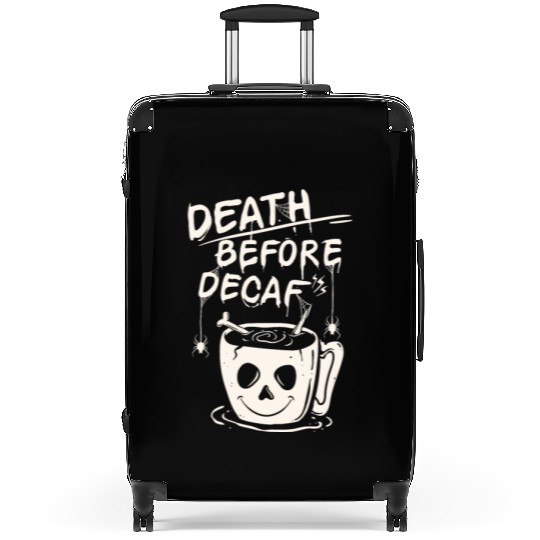 Death before decaf Suitcases