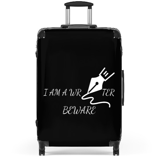 I m a writer - Beware Suitcases