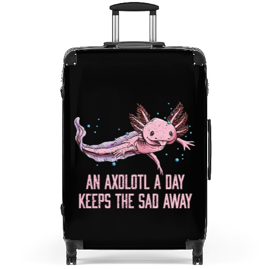 Axolotl a Day Keeps the Sad Away Funny Salamander Suitcases