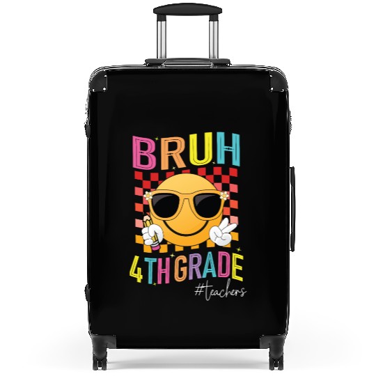 Bruh 4th grade Teachers Back to School Womens Suitcases