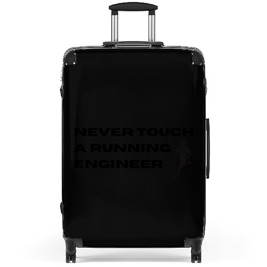 Never Touch A Running Engineer Suitcases