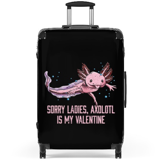 Sorry Ladies Axolotl Is My Valentine Salamander Fu Suitcases