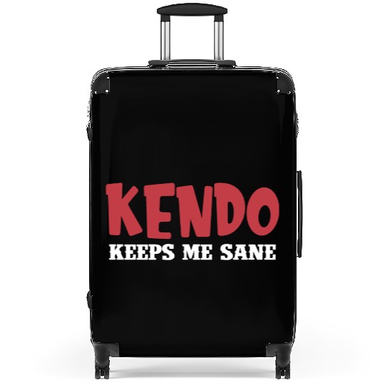 Kendo Keeps Me Sane Sparring Ninjutsu Fencing Suitcases