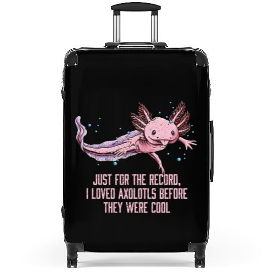 I Loved Axolotl Before They Were Cool Funny Salama Suitcases