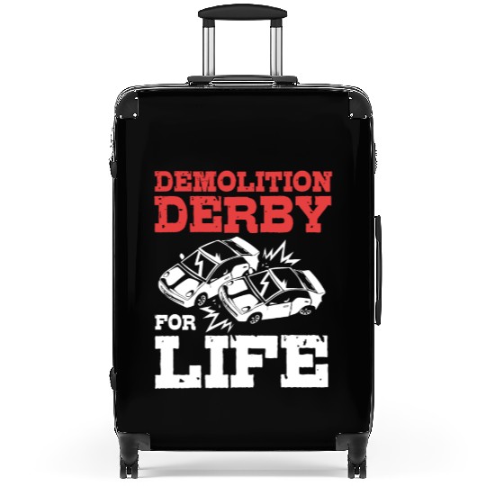 Demolition Derby Driver For Life For Derby Driver Suitcases