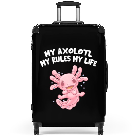 My Axolotl Rules and Life Funny Salamander Humor A Suitcases