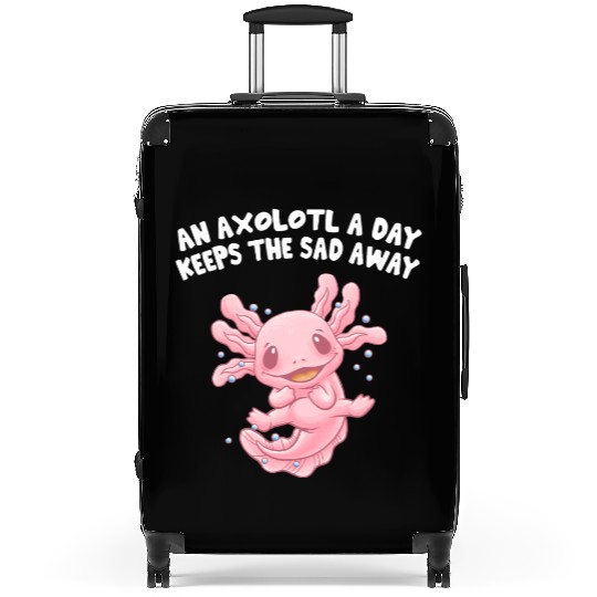 Axolotl a Day Keeps the Sad Away Funny Salamander Suitcases