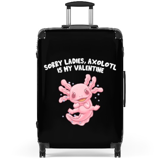 Sorry Ladies Axolotl Is My Valentine Salamander Fu Suitcases