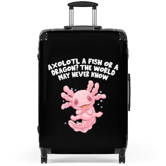 Fish or Dragon the World May Never Know Axolotl An Suitcases