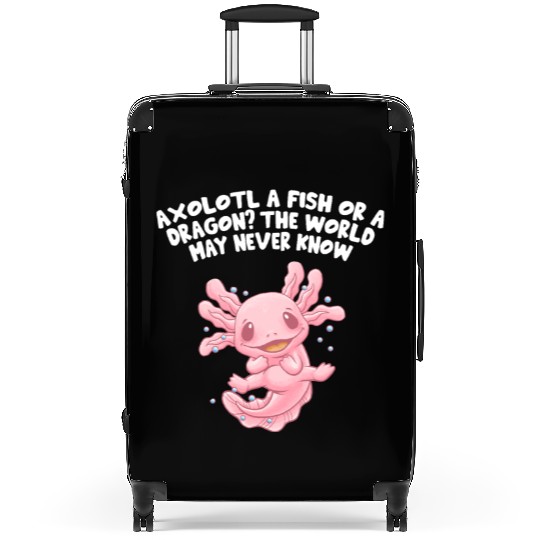 Fish or Dragon the World May Never Know Axolotl An Suitcases