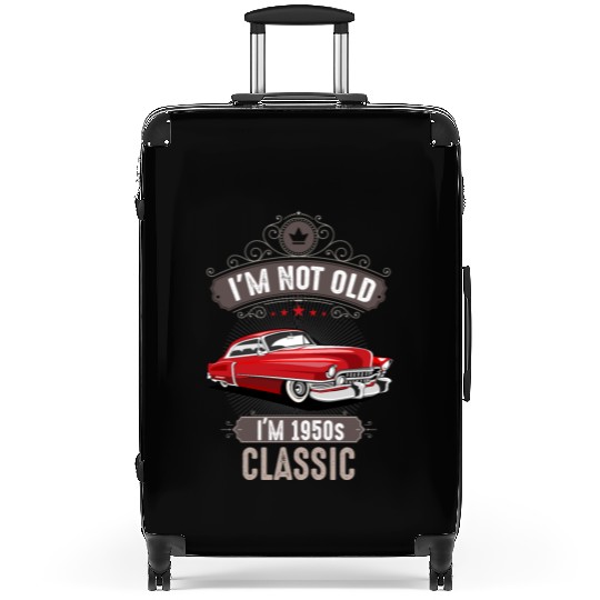 IM NOT OLD IM 1950s CLASSIC Car Lover Birthday Suitcases
