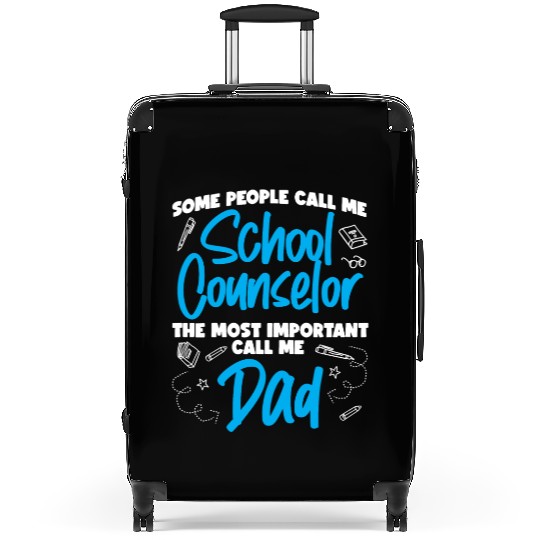 School Counselor Dad Some People Suitcases